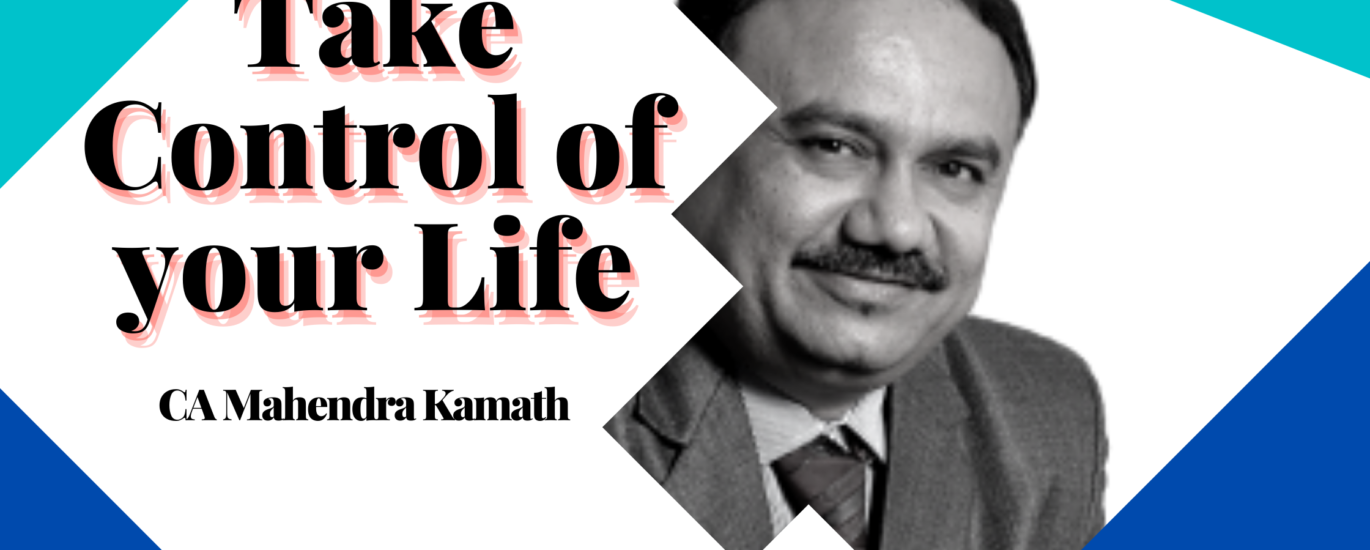 Mahendra Kamath tells about taking control of your life